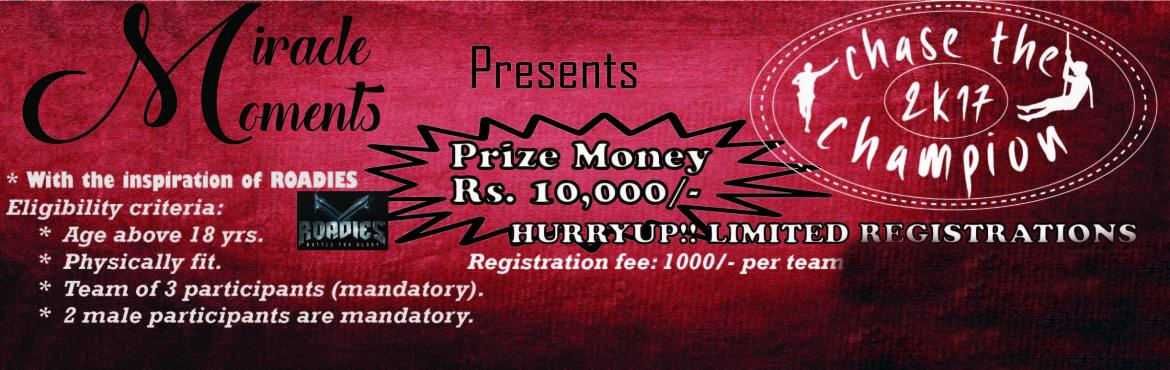 Book Online Tickets for Chase The Champion 2k17 , Hyderabad. *A mini obstacle course/run.
* Fun filled event.
*Power boosting tasks.
*Its a team based challenge.*Every team must have 3 participants.*There are 2 phases and 1 final phase off.*10 teams will be participating for each phase.*Obstacle course - 