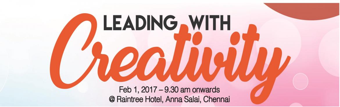 Book Online Tickets for Leading with Creativity - One day Confer, Chennai.  
Creativity and Leadership are topics of immense interest to all, a unique conference brings to you - CREATVE MINDS AND BUSINESS LEADERS
________________________
Centre For Creative Learning 
Presents 
LEADING WITH CREATIVITY - 
A ONE DAY CONFE