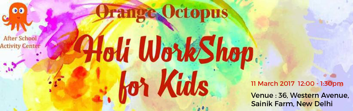 Book Online Tickets for HOLI EVENT FOR KIDS, NewDelhi. &nbsp;