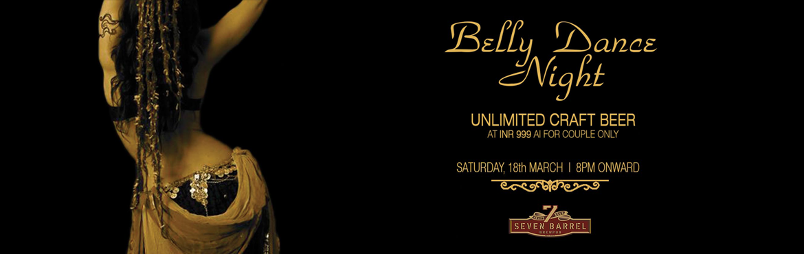 Book Online Tickets for Belly Dance Night at 7 Barrel Brew Pub, Gurugram. Highlights of the event:- Live Belly Dance show- Unlimited Craft Beer package- Open dance floor with live DJ (dj Moldy Coin)- Option to sit at open terrace lounge
7 Barrel Brew Pub presents Belly Dance Night packed with entertainment, fun & lots 