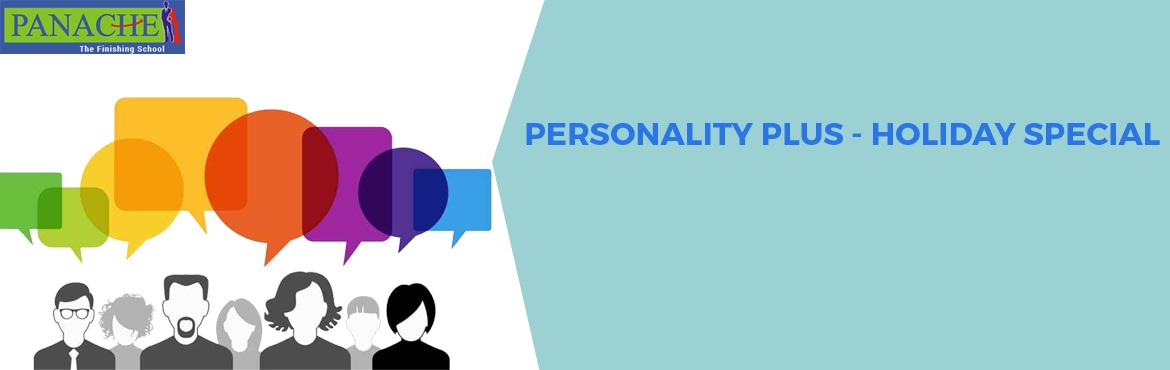 Book Online Tickets for PERSONALITY PLUS HOLIDAY SPECIAL - Batch, Hyderabad. Age criteria for Workshop :  7-10 yrs – “Kids Personality Plus”
 
                         &