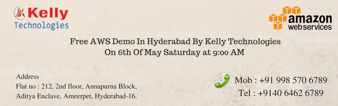 Book Online Tickets for Free AWS Demo In Hyderabad By Kelly Tech, Hyderabad.  Free AWS Demo In Hyderabad By Kelly Technologies On 6th Of May Saturday at 9:00 AM
 
Grab The Best Opportunities For Enhancing Your Career By Enrolling Into Our Free Demo On \