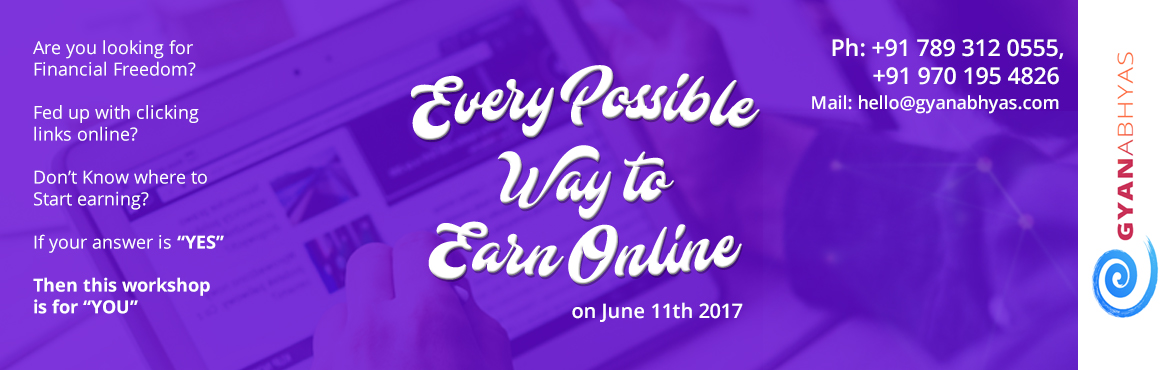 Book Online Tickets for Every Possible Way to Earn Online, Hyderabad. EVERY POSSIBLE WAY TO EARN ONLINELEVEL : ADVANCED.CONTRIBUTION: 4500 INRDATE: SUNDAY JUNE 11TH 2017
INTRODUCTIONThe name says it all. In this workshop we will learn how to perfectly implement your focus and time online to get maximum results. A lot o