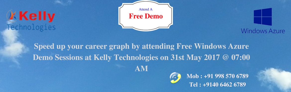 Book Online Tickets for Speed up your career graph by attending , Hyderabad.  Speed up your career graph by attending Free Windows Azure Demo Sessions at Kelly Technologies on 31st May 2017 @ 07:00 AM
 
Enter into the world of Windows Azure by joining Free Windows Azure Demo
 
Windows Azure is the most buzz wor