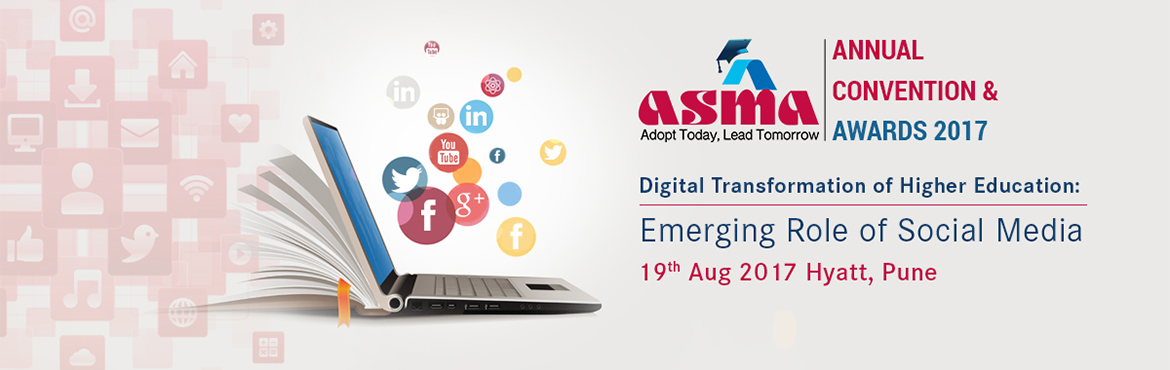 Book Online Tickets for ASMA Annual Convention 2017, Pune. 

Join us on 19th August 2017, at Hyatt, in Pune for ASMA annual convention 2017, to celebrate the exclusive amalgamation of social media with academia while exploring the theme, ‘Digital Transformation of Higher Education: Emerging Role of Soc
