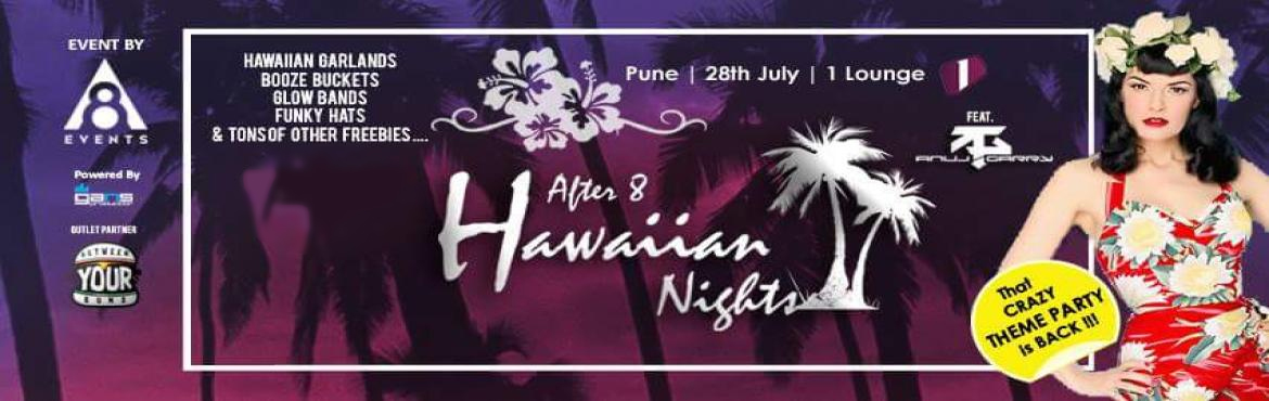 Book Online Tickets for After 8 Hawaiian Nights ( Theme Party ) , Pune.  