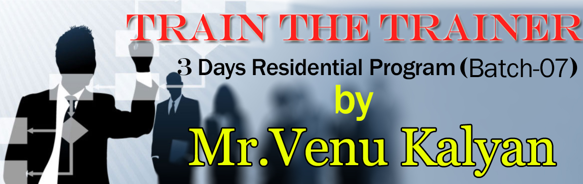 Book Online Tickets for Train The Trainer Program by Mr.Venu Kal, Hyderabad. About The Event

UNIK LIFE Presents Leading Program Train The Trainer by Mr.Venu Kalyan & TeamOn 24th, 25th & 26th Sep\'17 from 09 AM to 06 PMAt Leonia Holistic Destination (5 Star) Resort, Shameerpet, R.R.Dist. 
Package: Rs.15