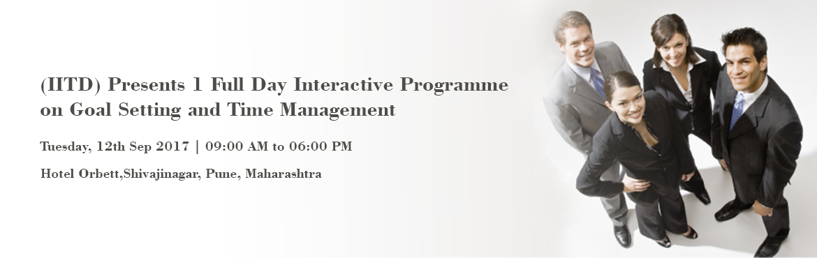 Book Online Tickets for (IITD) Presents 1 Full Day Interactive P, Pune. Overview:
The ability to manage time is an often-overlooked skill, but a skill that is vital to achieving goals. In our day-to-day activities, we go through the process (consciously or subconsciously) of setting goals and identifying the relevant ste