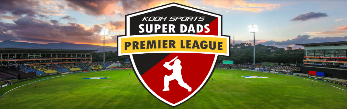 Book Online Tickets for KOOH Sports Super Dads Premier League, Surat. KOOH Sports presents a unique cricket tournament that gives all dads an opportunity to represent their kids and make them proud of their Super Dad.The league gives a chance to all the passionate fans to play in a competitive tournament without having