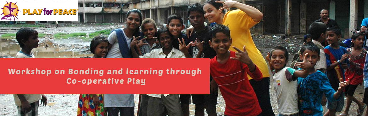 Book Online Tickets for Workshop on Bonding and learning through, Mumbai.  Hi!
This is Nikhil, a globally certified trainer of an NGO - Play for Peace. I\'m happy to let you know about an upcoming two day training workshop for educators, trainers, community workers, parents and play enthusiasts! 
 
The works