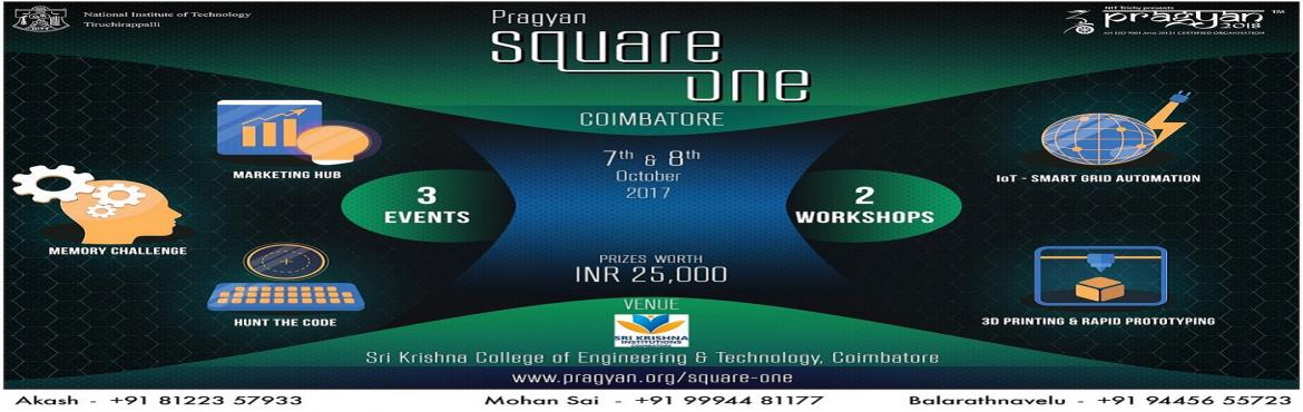 Book Online Tickets for Pragyan Square One - Coimbatore, Coimbatore.  Pragyan the official techno-management fest of NIT Trichy presents before you its first outreach event Square One.  With a host of 3 events and 2 workshops, Madurai is about to be taken by a storm of technological festivity! Be&n