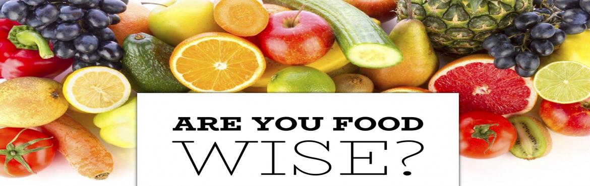 Book Online Tickets for Are You Food Wise?, Pune.  
About the workshop
A healthy body ensures a life free from diseases and illness. The food we eat pays a crucial role in maintaining healthy and fit body. But, how many of us check the health quotient of the food we eat? even though you maybe f