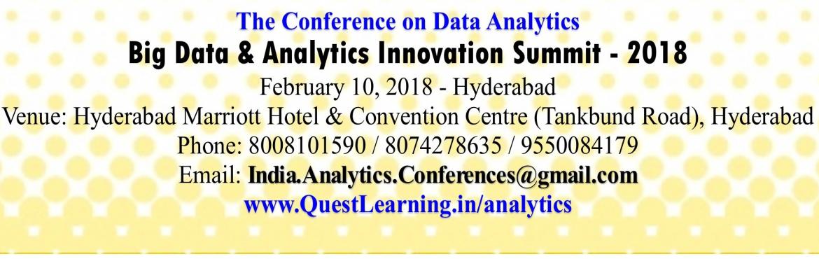 Book Online Tickets for Big Data and Analytics Innovation Summit, Hyderabad.  
Quest Learning is proud to host  Big Data & Analytics Innovation Summit - 2018.
Event is on Feb 10, 2018 at Marriott Hotel & Convention Centre Necklace road Hyderabad.
Quest is offering its students passes to the confere