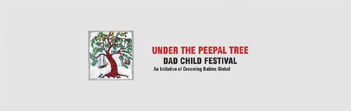 Book Online Tickets for Under the Peepal Tree - Dad Child Festiv, Mumbai. UNDER THE PEEPAL TREE - Dad Child Festival UNDER THE PEEPAL TREE focuses on the role of fathers in the social-emotional development of children. The only festival of its kind, UTPT is set outdoors amidst nature and hosts activities that transpor