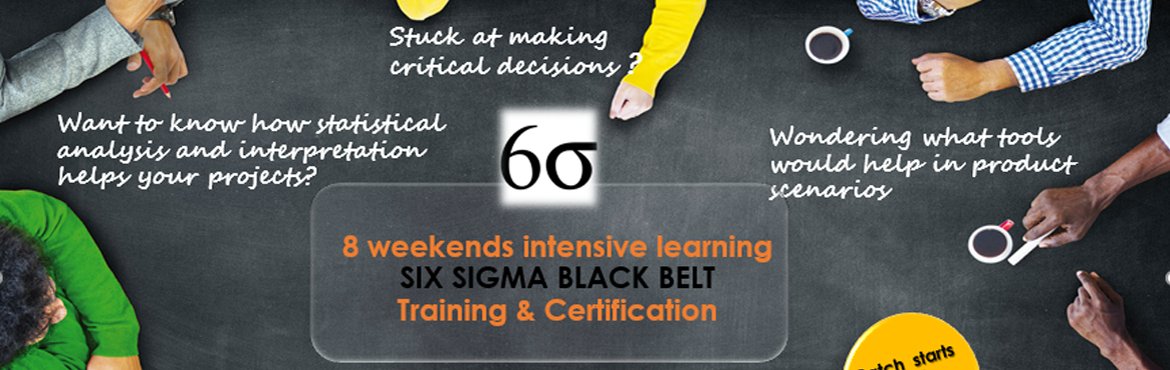 Book Online Tickets for SIX SIGMA BLACK BELT TRAININIG, Hyderabad. 