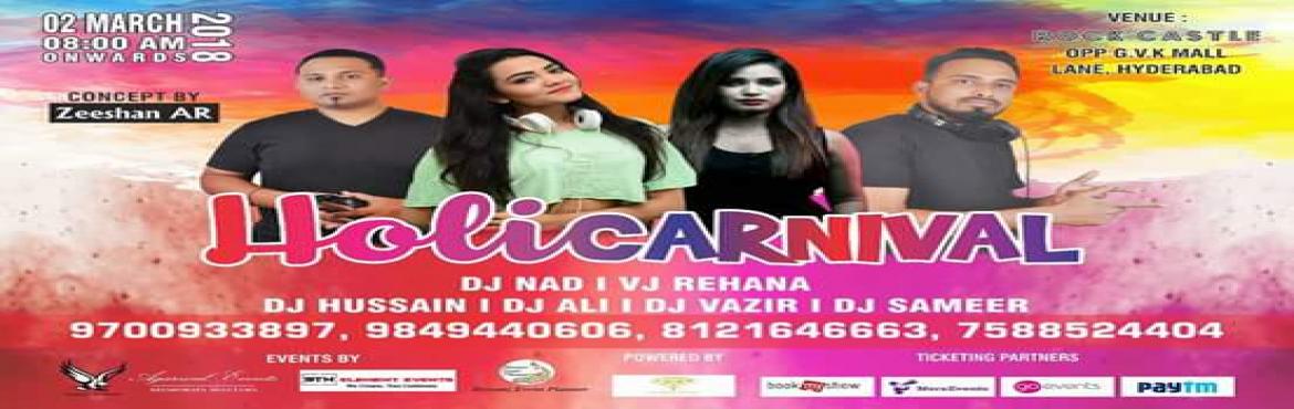 Book Online Tickets for Holi Carnival 2018, Hyderabad. &nbsp;
Get Ready for the Biggest Holi Carnival at Rock Castle/On 2nd March/Starts 9Pm/Let\'s Play Colourful Holi 2018/Don\'t Miss It....
