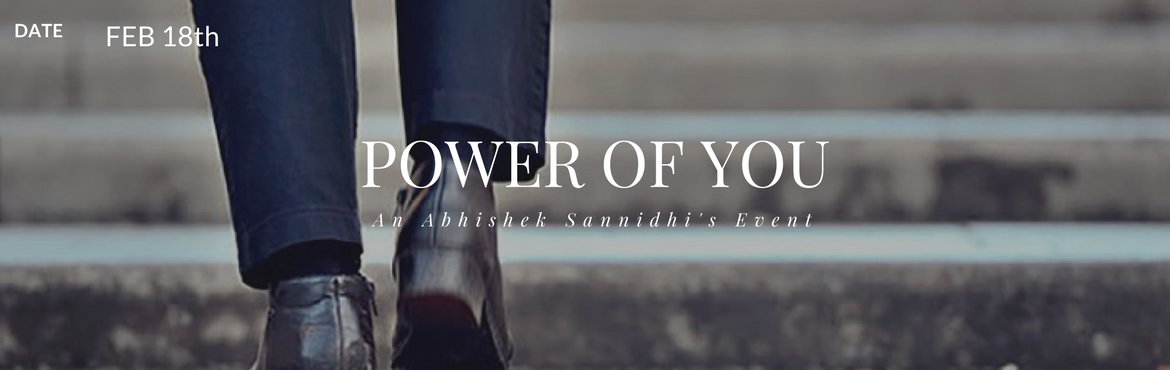 Book Online Tickets for Power of you By MR Solution, Hyderabad. Did you ever think what makes ordinary people Extra-Ordinary? It\'s nothing but they themselves and the best part is all of us have the same resources inside us. But we just don\'t know how to use our inner power. This event teaches us all about