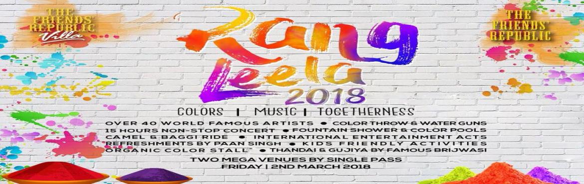 Book Online Tickets for RANG LEELA - Gurugrams Biggest Holi Fest, Gurugram. RANG LEELA - Gurugram\'s Biggest Holi FestivalColor ll Music ll Togetherness
Most Talked about and Social address for Holi Celebration.After Grand Success of RangLeela 2016 and RangLeela 2017, This year we are back with a whole new international conc