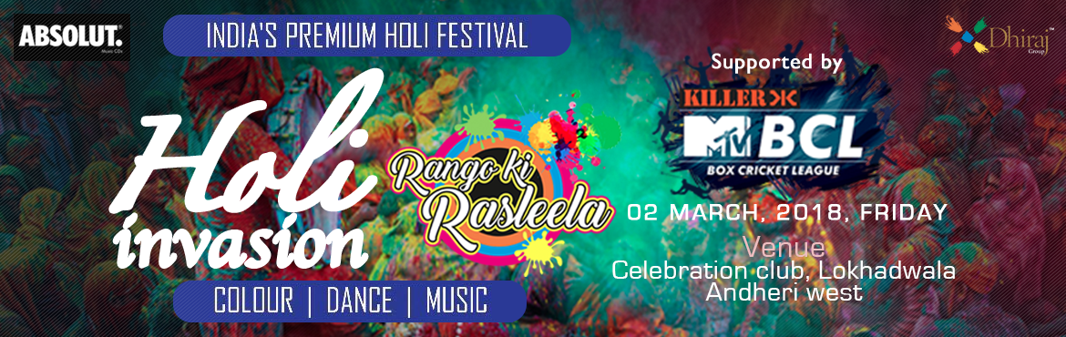 Book Online Tickets for HOLI INVASION 3.0, Mumbai.  Holi Invasion is back with its 3RD edition, let\'s unite once again and get invaded with the biggest Holi festival in Mumbai \