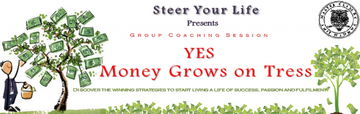 Book Online Tickets for YES MONEY GROWS ON TREES, Bengaluru. ------------------------------------------Limited Seats-------------------------------------------
What do you believe attracted you to this page? Was it the statement \'money grows on trees\' which means that money comes easily and you would like th