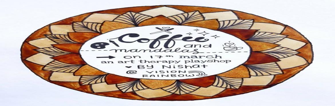 Book Online Tickets for Coffee and Mandalas, Hyderabad.  What are we planning to do?We will be creating beautiful mandalas and painting in it with coffee! Interacting with new people and learning cool stuff!!  What is a Mandala?A Mandala is a geometric design meant to symbolize the universe