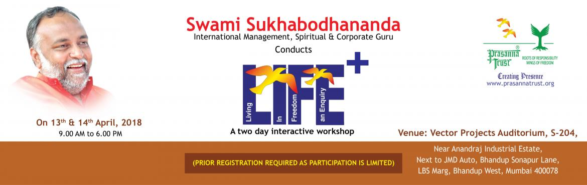Book Online Tickets for LIFE +, Mumbai. It is a two day workshop on personal effectiveness through interactions and meditations. An experience oriented, non-religious program designed to enhance productivity, handling stress, personal well-being and organisational synergy. It focuses on br