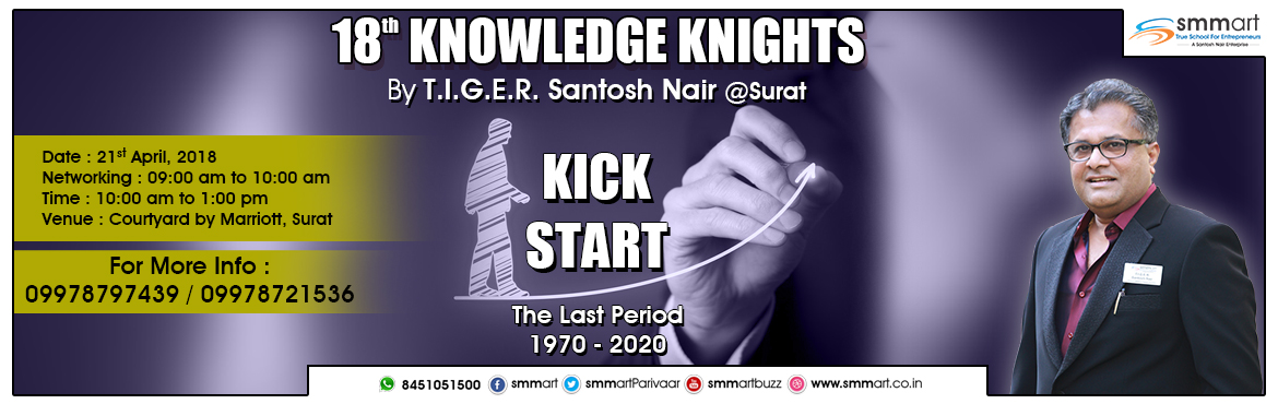 Book Online Tickets for 18th Knowledge Knights - Kick Start, Surat. We are sure you have all blocked your dates in the curiosity to know what you all SHOULD do ... but WON’T do for the new financial year!!!!! Well, the teaser worked well to get you all thinking; “what exactly are we talking about”??