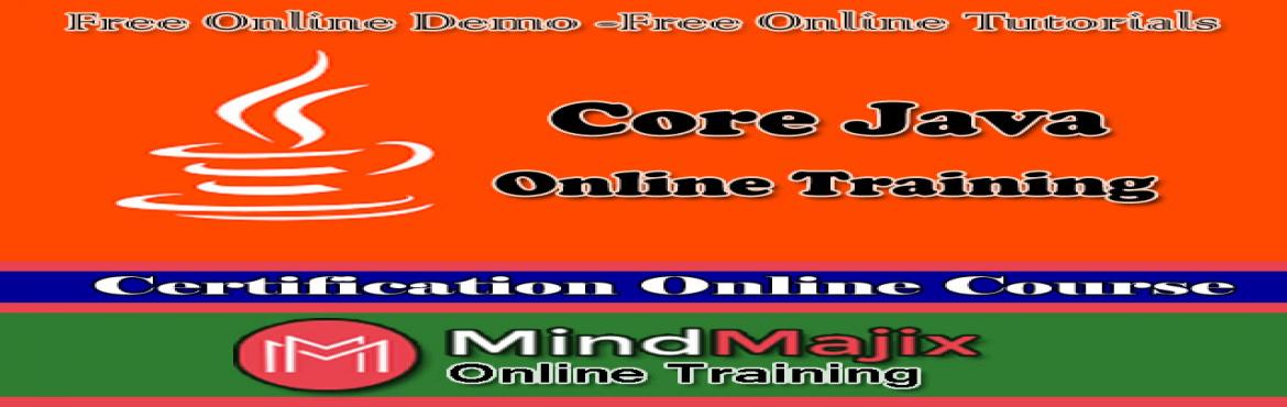 Book Online Tickets for Learn about Core Java Online Training  f, Herndon.  MindMajix is the globally professional in IT courses training which emphasize on hands-on experience with examples from real-time scenarios by experts. It is the largest provider of high quality online training courses.
 
 
 
It 