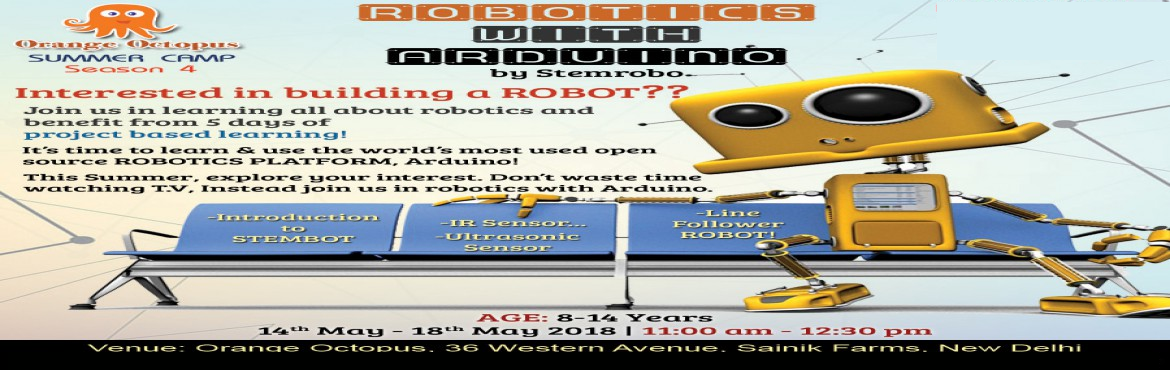 Book Online Tickets for Arduino Robotics, Delhi. Introduce your child to the world of STEM Education this summer! With a combination of science, technology, engineering and maths, your child has an opportunity to learn ROBOTICS using a software called ARDUINO! Not only will they learn.... They will