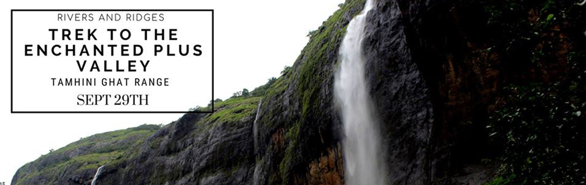 Book Online Tickets for Trek to the Enchanted Plus Valley, Pune. Dear Adventure Enthusiasts,
Discover yourself in the breathtaking beauty of the enchanted plus valley. The great amphitheater of Tamhini Ghat welcomes you it’s well preserved forest, this trek falls on one of the most scenic routes only 75 km f