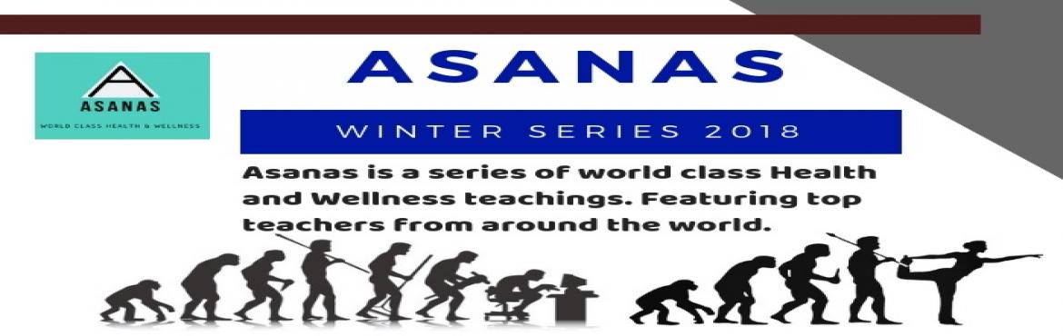 Book Online Tickets for Asanas Winter Series 2018, Hyderabad. Asanas is a series of world class Health & Wellness teachings. Featuring top teachers from around the world. Check www.asanasindia.online for complete details. Session cost Rs. 250 and the complete 7 day series Rs. 1500. Few of them will be throu