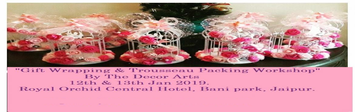 Book Online Tickets for Gift Wrapping and Trousseau packing Work, Jaipur. 
* Gift Wrapping workshop.


Date : 12th Jan 2019


Time : 9:30 am to 1:30 pm


Fee : Rs 3500/- (Inclusive material & Hi tea/coffee)


Course Contents :


a. Japanese style gift packing.


b. Fancy gift wrapping.


c. Masculine theam gift packing