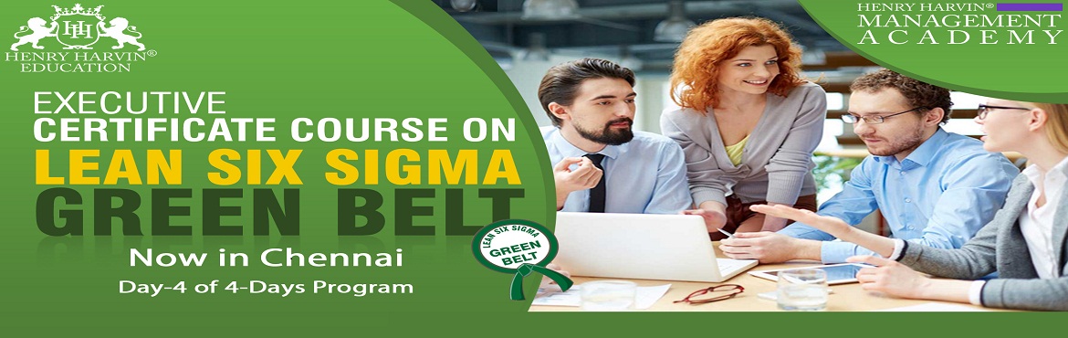 Book Online Tickets for Lean Six Sigma Green Belt Course by Henr, Chennai. Henry Harvin&reg; Education introduces 1-days/8-hours Classroom Training Session. Based on this training,examination is conducted, basis which certificate is awarded. Post that, 6-months/12-hours&nbsp; Classroom Action Oriented Sessions withfocus oni