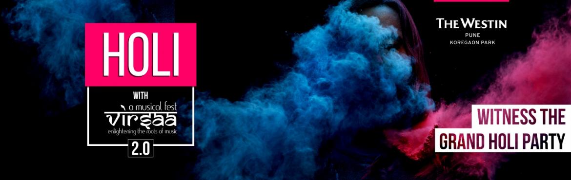 Book Online Tickets for Pune Holi with Virsaa 2.0, the best in Pune & 2nd Best in Maharashtra. Enjoy Unlimited organic colors, Best DJ in Town, Food a