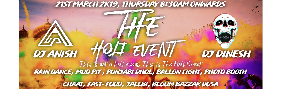 Book Online Tickets for The Holi Event, Hyderabad. You\'v wasted all this years going to the wrong events! Wasteing your time!
ENOUGHHH...!
Lets not waste another Hol!&nbsp;
Lets celebrate it the right way with&nbsp;&nbsp;
-Best Growing Dj\'s in Hyderabad&nbsp;&nbsp;
-Best punjabi dhol players in Hyd