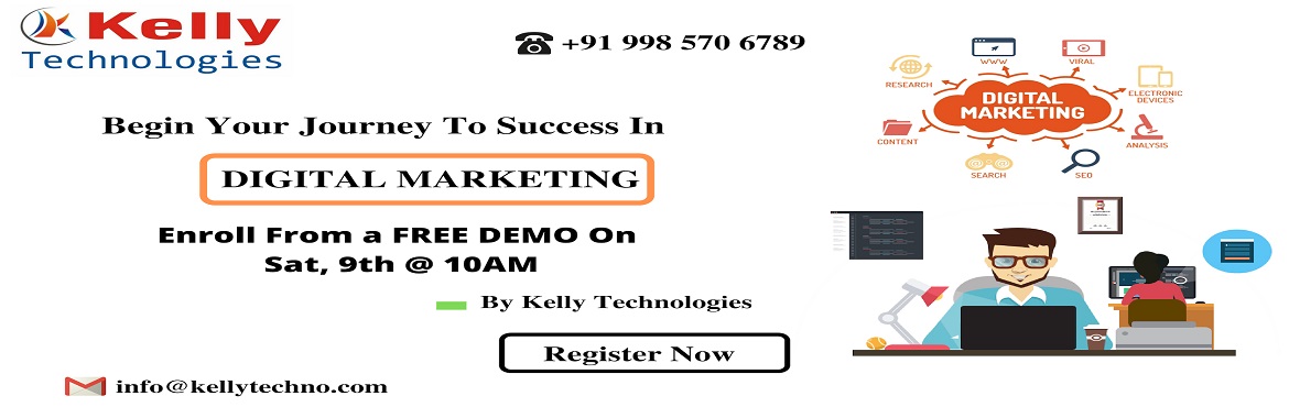 Book Online Tickets for Free Demo On Digital Marketing Training , Hyderabad.  
Attend The Most Interactive Free Demo Session On Digital Marketing By Kelly Technologies On 9th March 10 AM 
About The Demo:
Digital Marketing Free Demo Session which is scheduled by the Kelly Technologies is mainly intended to upskill the car