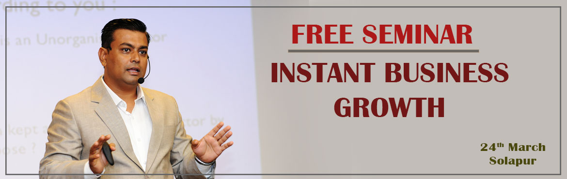 Book Online Tickets for Free Seminar - Instant Business Growth , Solapur. Are you an aspiring business owner and want to scale -up your business to generate more profit?
You have an opportunity to give you life a shot by attending my FREE Seminar - Instant Business Growth.
In this Seminar, you will learn -

How to Discover