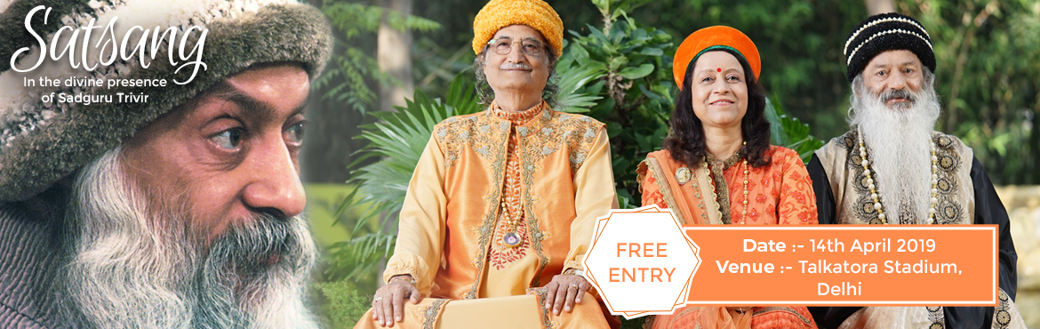 Book Online Tickets for Significance Of Spiritualism in our Life, New Delhi. &nbsp;Oshodhara, a live mystery school in Osho&rsquo;s tradition, invites you for a Satsang in the divine presence of Enlightened Trinity of Masters - Sadguru Trivir. The program will have a discourse by Sadguru Osho Siddhartha ji on &ldquo;Jeevan Me