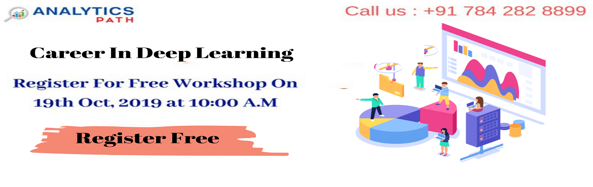 Book Online Tickets for Register For Exclusive Deep Learning Fre, Hyderabad. Register For Exclusive Deep Learning Free Interactive Session By Experts From IIT & IIM At Analytics Path On 19th Oct, 2019 @ 10:00 AM, Hyderabad.
About The Event: 
Analytics Path with the prime initiative to elevate the rise in demand for the De