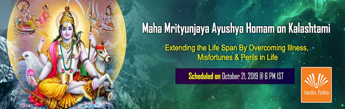 Book Online Tickets for Kalashtami Special Maha Mrityunjaya Ayus, Chennai. Maha Mrityunjaya Ayushya Homam
Invokes Three Different Aspects of Shiva & AyurDevata, the God of Life
Ensures Good Health, Longevity & Overcomes Illness
Scheduled live on October 21, 2019 @ 6 PM IST
According to Vedic scriptures, Mrityunjaya 