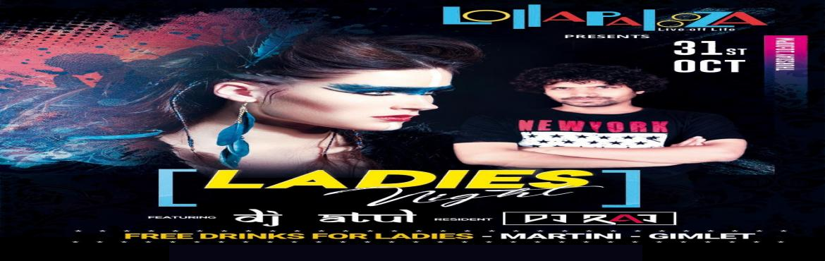 Book Online Tickets for Ladies Night Feat.  DJ ATUL | Thu. 31st , Pune. <img class=\