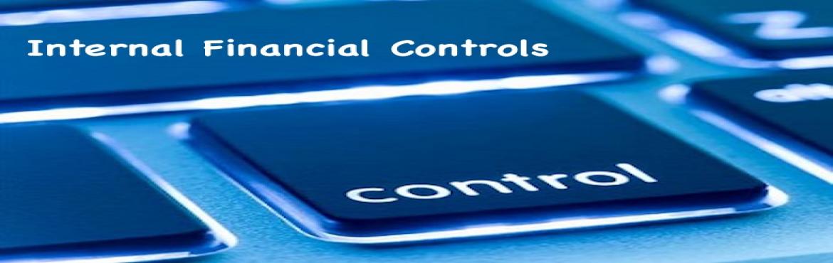 Book Online Tickets for Internal Financial Control (IFC) , New Delhi. The Companies Act, 2013 has introduced a new requirement for listed companies. Accordingly, the Board of Directors (Sec 134), Audit Committee (Sec 177) and Independent Directors (Sch. IV) are responsible for laying down Internal Financial Controls (I