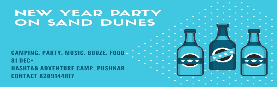Book Online Tickets for Pushkar new year party on sand dunes, Pushkar. Full Itinerary
31 Dec
# Report 3 Pm at our meeting point at pushkar lake
# Transfer from pushkar lake to venue on camel cart
# Reach venue around 4 pm, allotment of tents/cottages
&nbsp;
# 5 min walk on sand dune for mesmerizing sunset
# serving of d