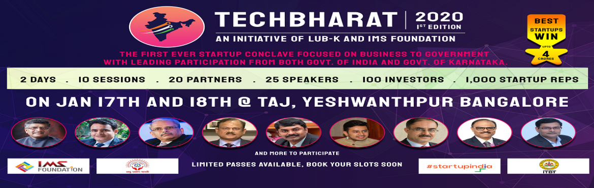 Book Online Tickets for TechBharat 2020 B2G Conclave for Startup, Bengaluru. This is the lowest price available.
The first-ever startup conclave focused on Business to Government with leading participation from the Govt. of India and Govt. of Karnataka. 
The first edition of TechBharat – a space for startups and en