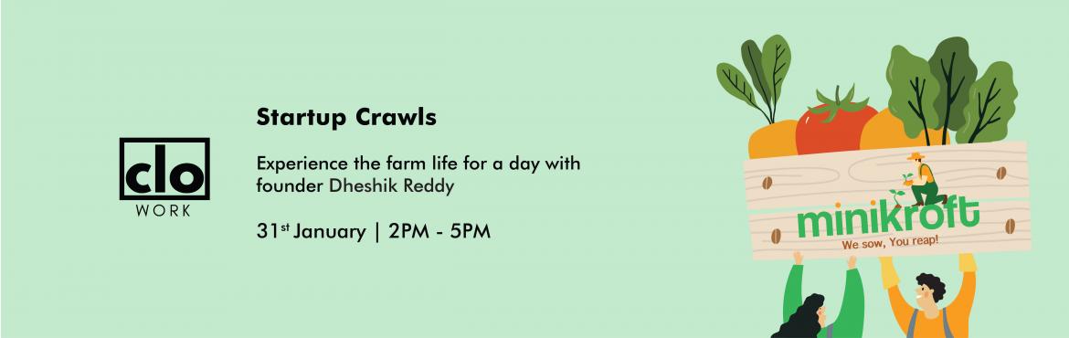 Book Online Tickets for Startup Crawls - Edition 9, Hyderabad. Startup Crawls&nbsp;is back with its 9th edition to Minikroft, a Hyderabad-based agritech startup&nbsp;that offers farming as a service.Minikroft&nbsp;is&nbsp;founded by Dheshik Reddy and Kundhan. Their model enables you to grow your own produce whil