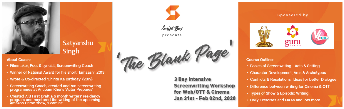 Book Online Tickets for The Blank Page - Screenwriting/Scriptwri, Hyderabad. Workshop Benefits:
Helps amateurs, inexperienced and the experienced equally in understanding the basics of Screenplay Writing.
Offers opportunity to interact with ScriptBox team to pitch screenplay ideas and possible internship.
Provides Network-Opp