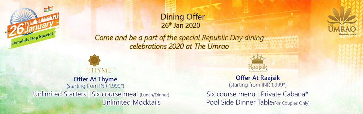 Book Online Tickets for lets Celebrate Republic Day  At Umrao, New Delhi.  lets Celebrate Republic Day  At Umrao
Worry Why ! When the flag is held high! Lets pledge to enrich and preserve our ethos and heritage this Republic Day!! Let’s celebrate the day in true sense at The Umrao!!
Inclusions:-a.