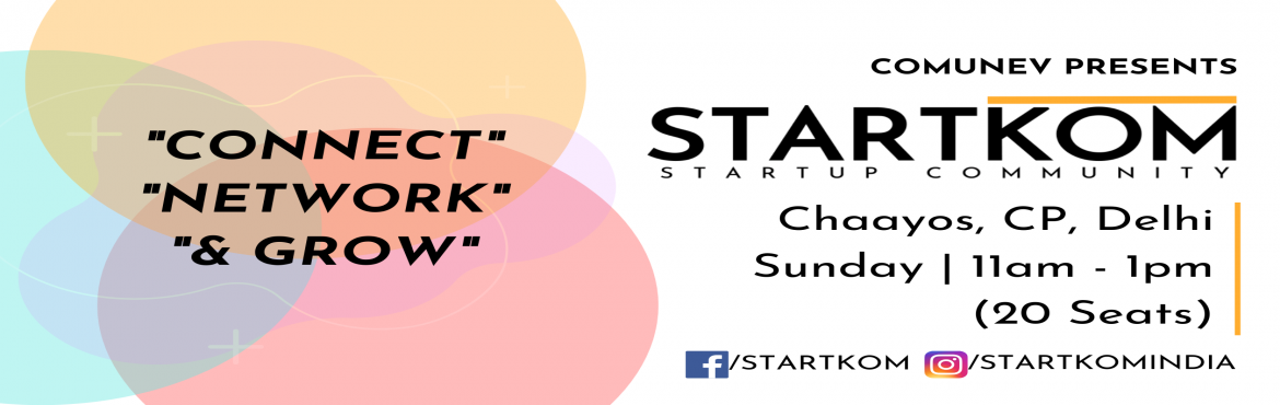 Book Online Tickets for Startkom Delhi - Startup Networking , New Delhi. Startkom is a startup community that organizes startup events in Delhi every weekend.Are you:

An Entrepreneur?
Business Person?
Startup Consultant?
Corporate Professional?
Mentor?
Investor?
Student?

Then this is the right place for you. Connect wit