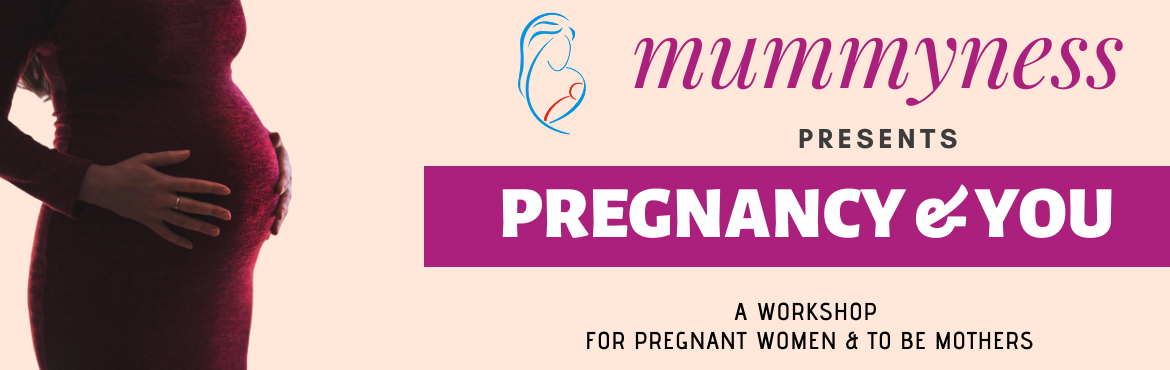 Book Online Tickets for Pregnancy and You - A Workshop by Dr Pre, Mumbai. Pregnancy & You
A workshop designed to prepare young women for motherhood and its challenges

A 3 hrs workshop of 6 sessions each of 30 min for pregnant women & to be mothers. A brief insight into what to expect during pregnancy & after y