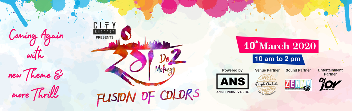 Book Online Tickets for RANG DO MOHEY - 2 - FUSION OF COLORS, Surat. Welcoming&nbsp;RANG DO MOHEY 2&nbsp;to responding the excitement and craze of our Holi 2020!!!
RANG DO MOHEY - FUSION OF COLORS&nbsp;is for the real Holi celebration with the magic of colors and non-stop music. Enjoy the Holi celebration with the loc